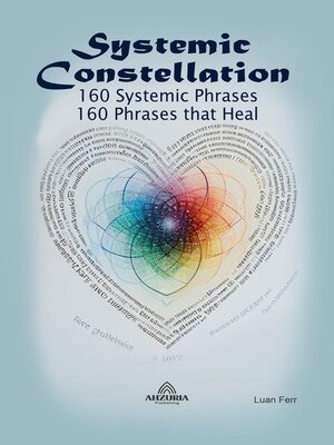 cover image of Systemic Constellation-- 160 Systemic Phrases--160 Phrases that Heal